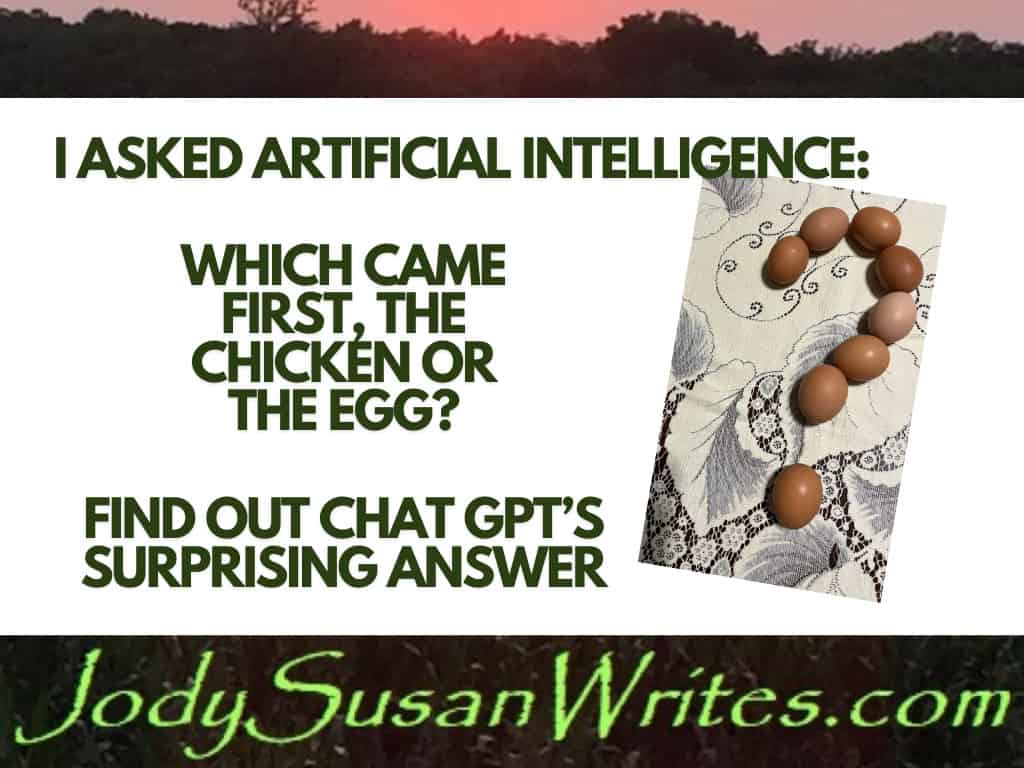 I asked AI: Which came first, the chicken or the egg? Find out Chat GPT's surprising answer Branding images with JodySusanWrites.com across the bottom. A picture of eggs formed into the shape of a question mark.